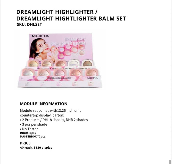 Face-Moira Dreamlight Highlighter & Dreamlight highlighter balm #DHLSET ($4 each, 30pc display)